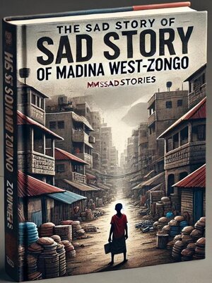 cover image of The Sad Story of Madina West Zonogo